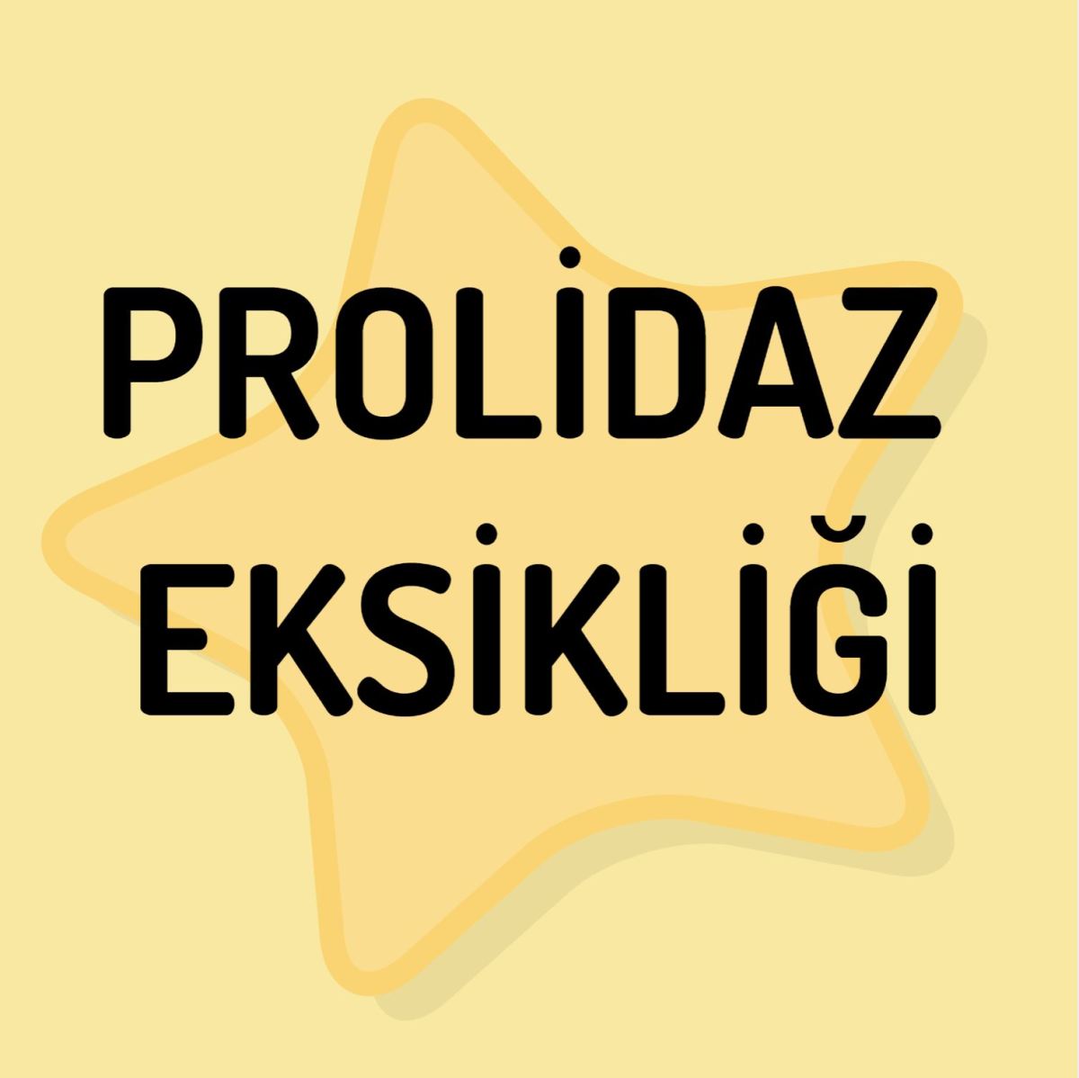 PROLİDAZ EKSİKLİĞİ